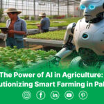 The Power of AI in Agriculture: Revolutionizing Smart Farming in Pakistan